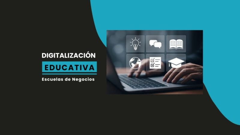 Digitalización educativa en escuelas negocios