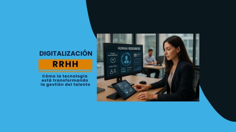 Digitalización de Recursos Humanos: cómo la tecnología está transformando la gestión del talento 1 Digitalización de RRHH