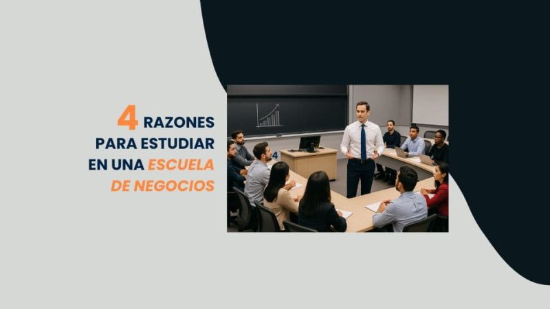 Por qué estudiar en una escuela de negocios: 4 razones clave 1 Razones para estudiar en una escuela de negocios